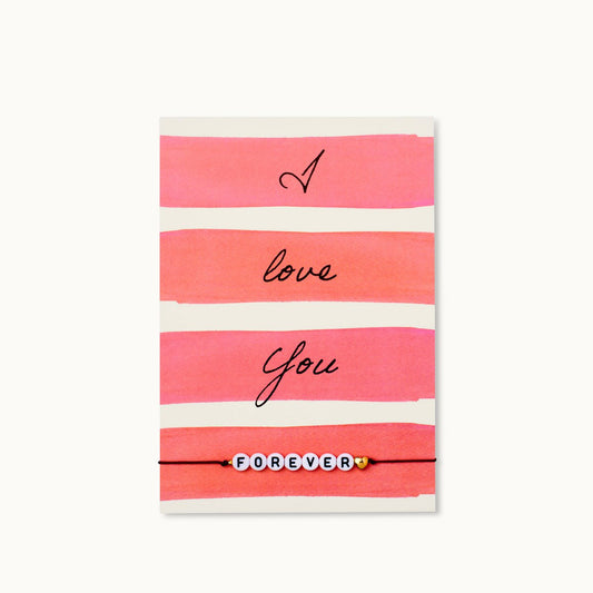 Bracelet card: I love you FOREVER